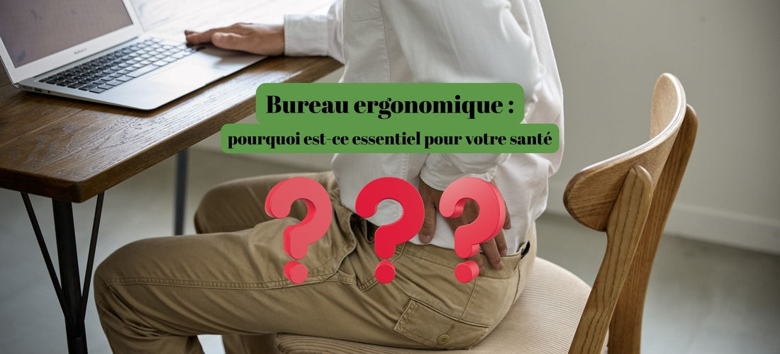 Bureau ergonomique : pourquoi est-ce essentiel pour votre santé